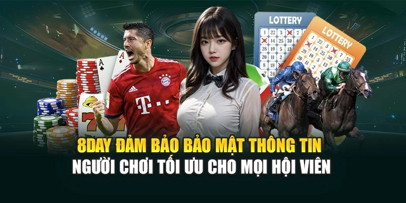 8DAY đảm bảo bảo mật thông tin người chơi tối ưu cho mọi hội viên