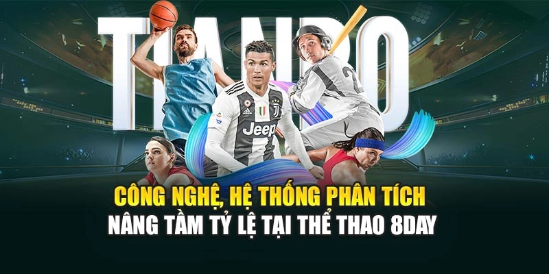 Công nghệ, hệ thống phân tích nâng tầm tỷ lệ tại thể thao 8DAY