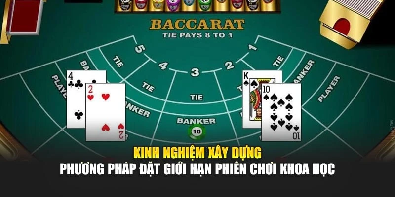 Kinh nghiệm xây dựng phương pháp đặt giới hạn phiên chơi khoa học