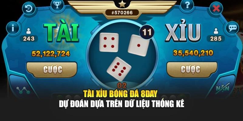 Tài Xỉu Bóng Đá 8DAY - Dự Đoán Dựa Trên Dữ Liệu Thống Kê